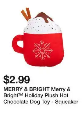 Petsmart Merry & bright™ holiday plush hot chocolate dog toy - squeaker offer