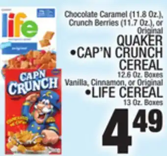 C Town Quaker • cap'n crunch cereal 12.6 oz. boxes vanilla, cinnamon, or original • life cereal 13 oz. boxes offer