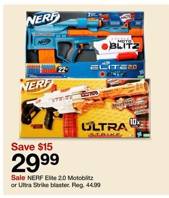 Target Nerf elite 2.0 motoblitz or ultra strike blaster offer