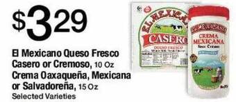 Jons International El mexicano queso fresco casero or cremoso, crema oaxaqueña, mexicana or salvadoreña offer
