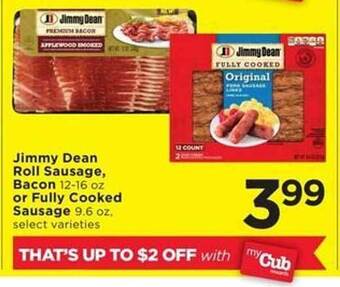 Cub Foods Jimmy dean roll sausage, bacon or fully cooked sausage offer