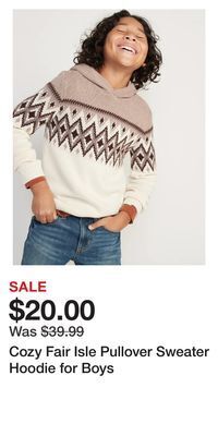 Old Navy Cozy fair isle pullover sweater hoodie for boys offer