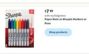 Walgreens Paper Mate or Sharpie Markers or Pens offer