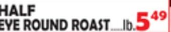 Bravo Supermarkets Half eye round roast offer