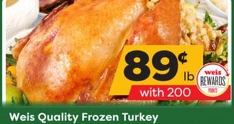 Weis Markets Weis quality frozen turkey offer