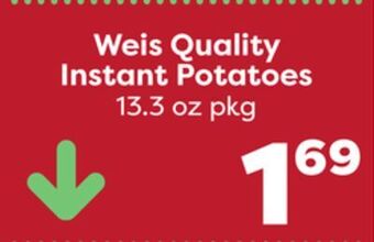 Weis Markets Weis quality instant potatoes offer