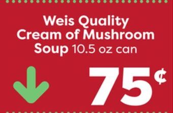 Weis Markets Weis quality cream of mushroom soup offer