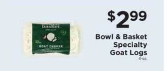 ShopRite Bowl & basket specialty goat logs offer