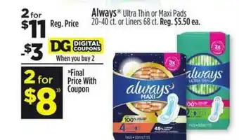 Dollar General Always Ultra Thin Or Maxi Pads 20-40 Ct. Or Liners 68 Ct. offer