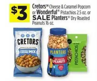 Dollar General Cretors Cheese & Caramel Popcorn Or Wonderful Pistachios 2.5 Oz. Or Planters Dry Roasted Peanuts 16 Oz. offer