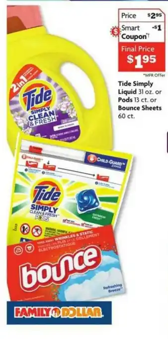 Family Dollar Tide Simply Liquid 31 Oz. Or Pods 13 Ct. Or Bounce Sheets 60 Ct. offer