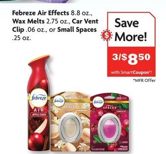 Family Dollar Febreze air effects 8.8 oz., wax melts 2.75 oz., car vent clip. 06 oz., or small spaces. 25 oz. offer