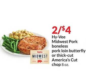 Hy-Vee Hy-vee midwest pork boneless pork loin butterfly or thick-cut america's cut chop offer