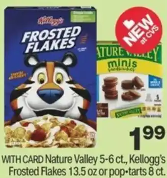 CVS Nature Valley 5-6 ct., Kellogg's Frosted Flakes 13.5 oz offer