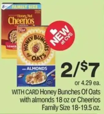 CVS Honey Bunches Of Oats With Almonds 18 oz or Cheerios Family Size 18-19.5 oz offer