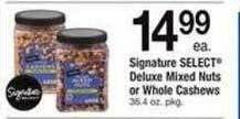 Safeway Signature select deluxe mixed nuts or whole cashews offer