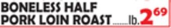 Bravo Supermarkets Boneless half pork loin roast offer