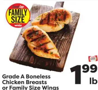 Weis Markets Grade a boneless chicken breasts or family size wings offer