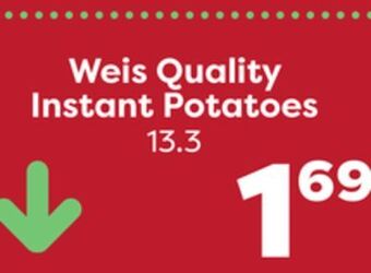 Weis Markets Weis quality instant potatoes offer