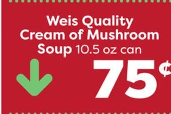 Weis Markets Weis quality cream of mushroom soup offer