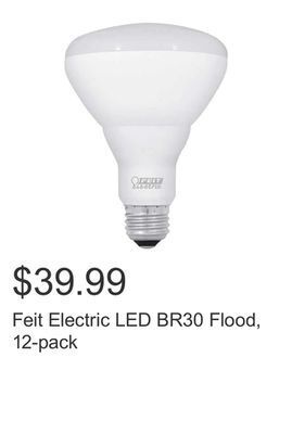 Costco Feit electric led br30 flood, 12-pack offer