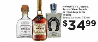 Foods Co Hennessy vs cognac, patron silver tequila or herradura silver tequila offer
