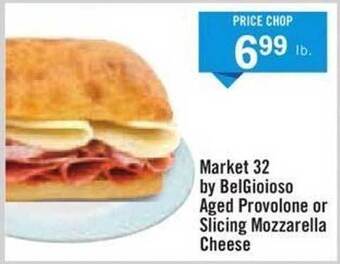 Price Chopper Market 32 by belgioioso aged provolone or slicing mozzarella cheese offer