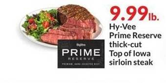 Hy-Vee Hy-vee prime reserve thick-cut top of lowa sirloin steak offer