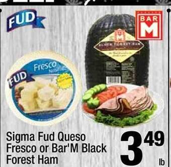 Super King Markets Sigma fud queso fresco or bar'm black forest ham offer