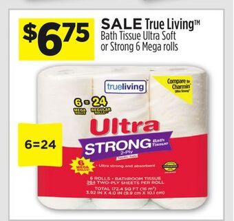 Dollar General True living™ bath tissue ultra soft or strong offer