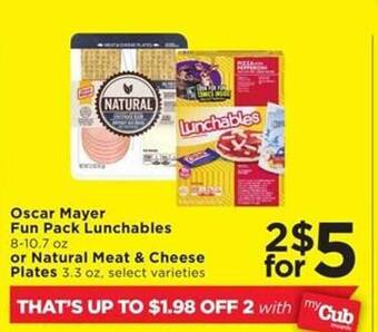 Cub Foods Oscar mayer fun pack lunchables or natural meat & cheese plates offer