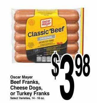 Super Saver Oscar mayer beef franks, cheese dogs, or turkey franks offer