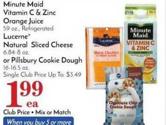 Pavilions Minute Maid Vitamin C & Zinc Orange Juice, Lucerne® Natural Sliced Cheese Or Pillsbury Cookie Dough offer