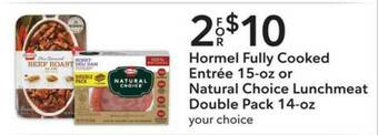 Publix Hormel Fully Cooked Entrée 15-oz Or Natural Choice Lunchmeat Double Pack 14-oz offer