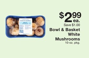 Fairway Store Market Bowl & basket white mushrooms offer