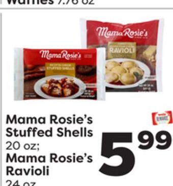 Weis Markets Mama rosie's stuffed shells 20 oz mama rosie's ravioli 24 oz offer