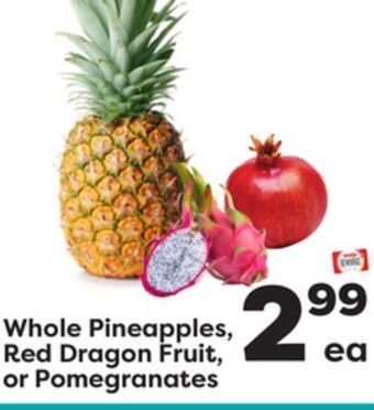 Weis Markets Whole pineapples, red dragon fruit, or pomegranates offer