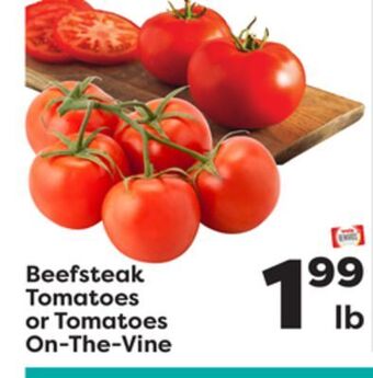 Weis Markets Beefsteak tomatoes or tomatoes on-the-vine offer
