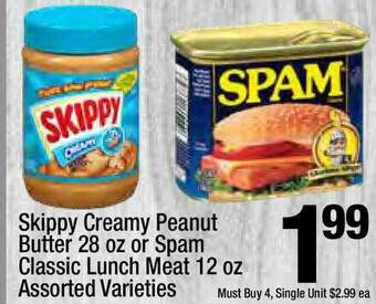 Super King Markets Skippy Creamy Peanut Butter 28 Oz Or Spam Classic Lunch Meat 12 Oz offer