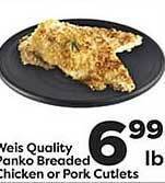 Weis Markets Weis quality panko breaded chicken or pork cutlets offer