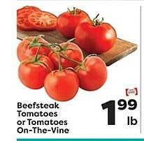 Weis Markets Beefsteak tomatoes or tomatoes on-the-vine offer