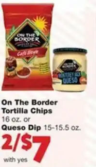 Family Fare On The Border Tortilla Chips 16 oz or Queso Dip 15-15.5 oz offer