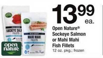 ACME Open nature sockeye salmon or mahi mahi fish fillets offer