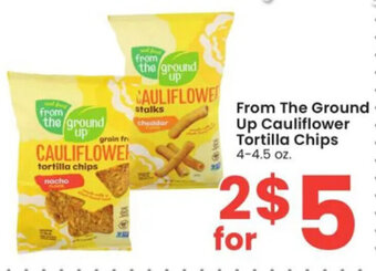 Albertsons From The Ground Up Cauliflower Tortilla Chips 4-4.5 oz. offer