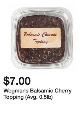 Wegmans Wegmans balsamic cherry topping (avg. 0.5lb) offer