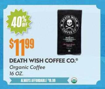 Natural Grocers Death wish coffee co. organic coffee 16 oz. offer