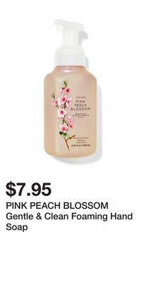 Bath & Body Works Pink peach blossom gentle & clean foaming hand soap offer
