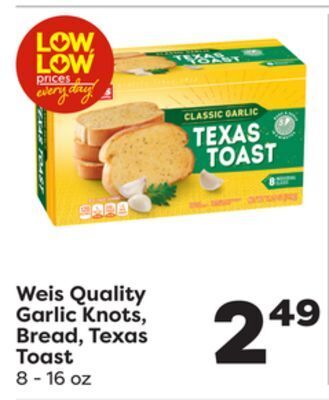 Weis Markets Weis quality garlic knots, bread, texas toast offer