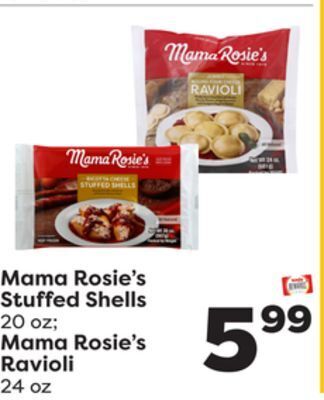 Weis Markets Mama rosie's stuffed shells 20 oz mama rosie's ravioli 24 oz offer