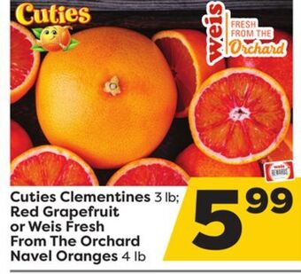 Weis Markets Cuties clementines 3 lb red grapefruit or weis fresh from the orchard navel oranges 4 lb offer